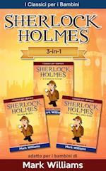 Sherlock Holmes addato per i bambini Set 3 in 1: Il Carbonchio Azzurro, Silver Blaze, La Lega dei Capelli Rossi
