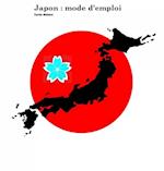 Japon : mode d''emploi