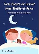 C''est l''heure de dormir pour Amélie et Amos - Des histoires pour les tout-petits