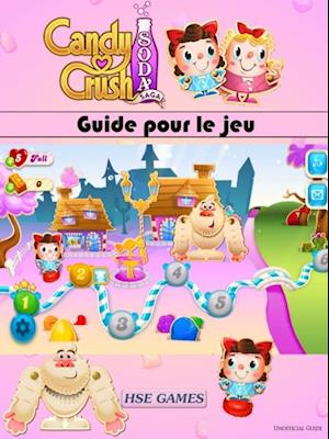 Guide pour le jeu Candy Crush Soda Saga