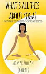 What's All This About Yoga?