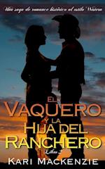 El vaquero y la hija del ranchero (Una saga de romance histórico al estilo Western. Parte 2)