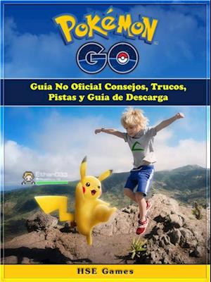 Pokemon GO Guía No Oficial Consejos, Trucos, Pistas y Guía de Descarga