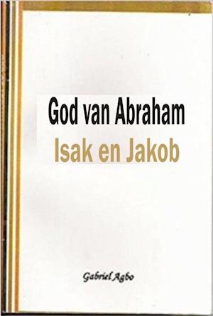 God van Abraham, Isak en Jakob