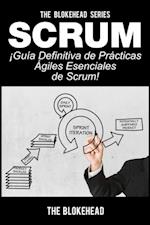 Scrum - ¡Guía definitiva de prácticas ágiles esenciales de Scrum!