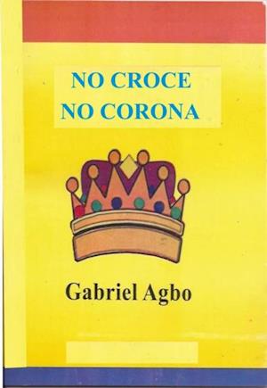 NO CROCE NO CORONA