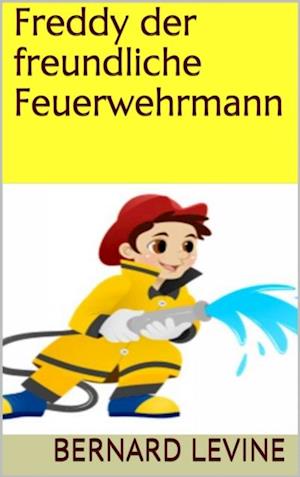 Freddy der freundliche Feuerwehrmann