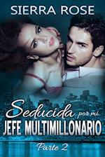 Seducida por mi jefe multimillonario: libro dos