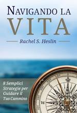 Navigando la Vita: 8 Semplici Strategie per Guidare il Tuo Cammino