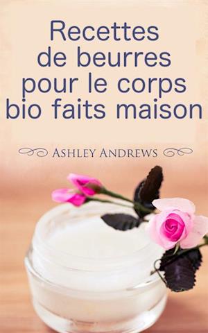 Recettes de beurres pour le corps bio faits maison