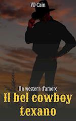 Il bel cowboy texano - Un western d''amore