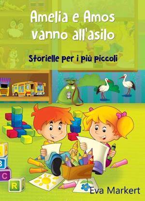 Amelia e Amos vanno all''asilo - Storielle per i più piccoli