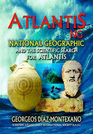 ATLANTIS . NG National Geographic  and the scientific search for Atlantis