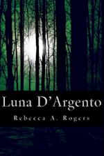Luna D''Argento (Luna D''Argento, #1)
