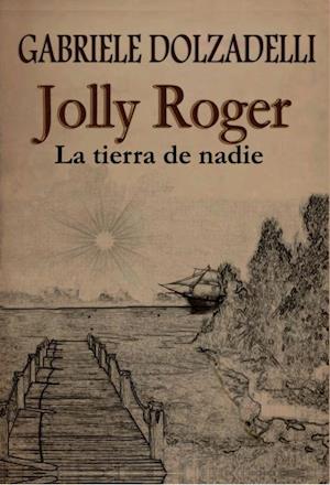 Jolly Roger - La tierra de nadie  - Volumen I