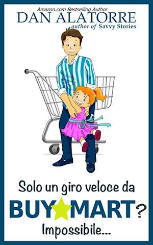 Solo un giro veloce da BuyMart? Impossibile...