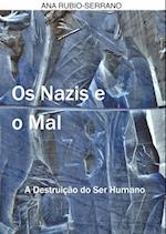 Os Nazis e o Mal. A Destruição do Ser Humano