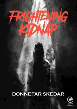 Frightening Kidnap