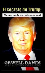 El secreto de Trump: Memorias de un esclavo sexual.