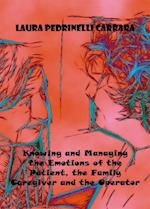 Knowing and Managing the Emotions of the Patient, the Family Caregiver and the Operator