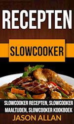 Recepten: Slowcooker -  Slowcooker Recepten, Slowcooker Maaltijden, Slowcooker Kookboek