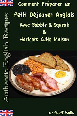 Comment Preparer un Petit Dejeuner Anglais avec Bubble & Squeak & Haricots Cuits Maison