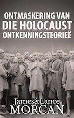 Ontmaskering van die Holocaust Ontkenningsteorieë