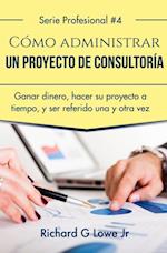 Cómo administrar un proyecto de consultoría