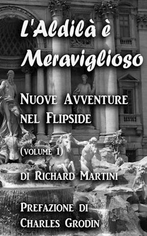 L''Aldilà è Meraviglioso: Volume Uno Nuove Avventure nel Flipside