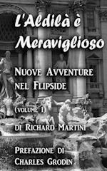 L''Aldilà è Meraviglioso: Volume Uno Nuove Avventure nel Flipside