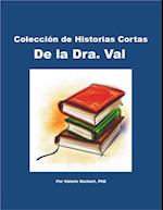 Colección de Historias Cortas De la Dra. Val