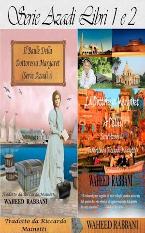 Serie Azadi  Libri 1 e 2: Il Baule della Dottoressa Margaret,  La Dottoressa Margaret a Delhi