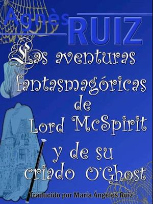 Las aventuras fantasmagóricas de Lord Mc Spirit y de su criado O''Ghost