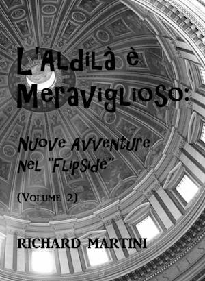 L''Aldilà è Meraviglioso: Nuove Avventure nel Flipside (Volume 2)