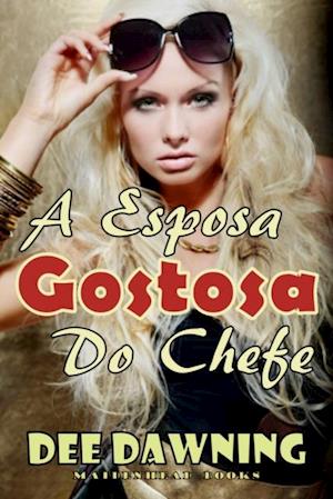 A Esposa Gostosa do Chefe