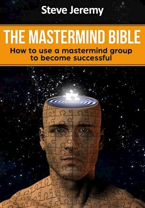 Mastermind Bible - How to use a mastermind group to become successful