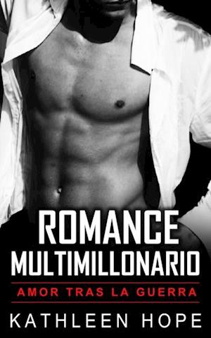 Romance multimillonario: Amor tras la guerra