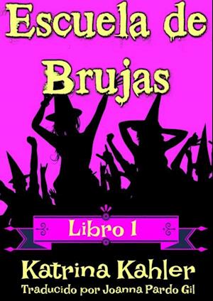 Escuela de Brujas - Libro 1