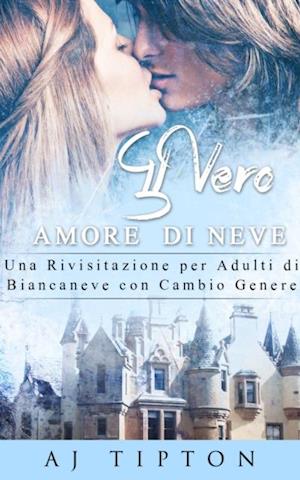 Il Vero Amore  di Neve: Una Rivisitazione per Adulti di Biancaneve con Cambio Genere