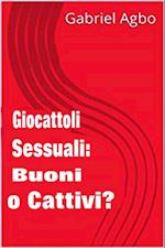 Giocattoli sessuali: Buoni o Cattivi?