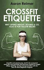 Crossfit-Etiquette:  Why lifting weight, boxing & Co. also is for yellow bellies
