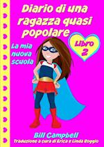 Diario di una ragazza quasi popolare - Libro 2 - La mia nuova scuola