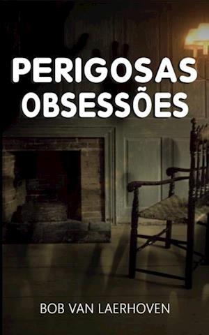 perigosas obsessoes