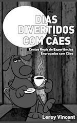 Dias Divertidos com Cães (Portuguese Edition)