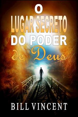 O Lugar Secreto do Poder de Deus