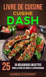 Livre de Cuisine: Dash: 25 Délicieuses Recettes: Pour la Perte de Poids et l’Hypertension