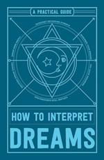 How to Interpret Dreams