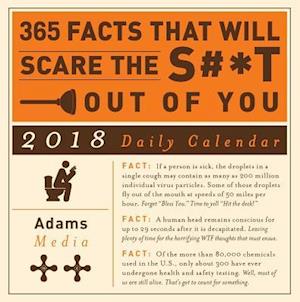 365 Facts That Will Scare the S#*t Out of You 2018 Daily Calendar