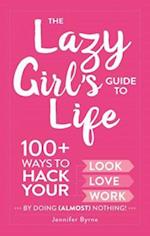 The Lazy Girl''s Guide to Life