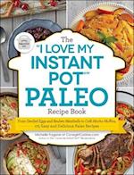 The "i Love My Instant Pot(r)" Paleo Recipe Book